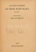 Farrére, Claude: Az örök élet háza. Ford.: Kállay Miklós. Békéscsaba, 1918, Tevan. Fantasztikus, misztikus regény. Átkötött félvászon kötés.