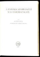 Aggházy Mária: A barokk szobrászat Magyarországon. Bp., 1959, Akadémiai Kiadó, 29 p.+CCXXXVIII+16 t....