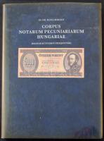 Id. Dr. Kupa Mihály: Corpus Notarum Pecuniariarum Hungariae (Magyar Egyetemes Pénzjegytár) I. és II....