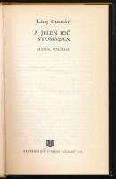 Láng Gusztáv: A jelen idő nyomában. Kritikák, vitacikkek. Bukarest, 1977, Kriterion. Kiadói kartonál...