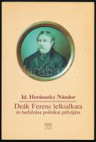 Id. Horánszky Nándor: Deák Ferenc lelkiakarata és befolyása politikai pályájára. (Bp., 2003), Kairosz. Kiadói papírkötés.