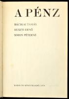 Bácskai Tamás-Huszti Ernő-Simon Péterné: A pénz. Kossuth könyvkiadó, 1974. Külső papírborító nélkül