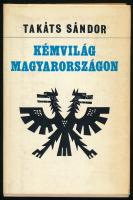 Takáts Sándor: Kémvilág Magyarországon. Bp., 1980. Szépirodalmi Könyvkiadó. Kiadói egészvászon-kötés, kissé sérült kiadói papír védőborítóban.