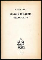 Raffay Ernő: Magyar tragédia. Trianon 75 éve. (DEDIKÁLT). Bp., 1995, Püski. Kiadói papírkötés, néhány a fűzéstől elváló lappal. A szerző, Raffay Ernő (1948- ) történész, politikus által DEDIKÁLT példány.