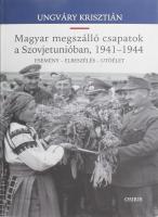 Ungváry Krisztián: Magyar megszálló csapatok a Szovjetunióban, 1941-1944. Bp., 2015, Osiris, kiadói papírkötés, jó állapotban.