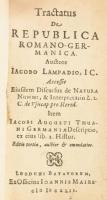 [Jakob Lampadius (1593-1649)] Iacobo Lampadio: Tractatus de Republica Romano-Germanica. Luguduni Batavorum [Leiden], 1642, Ex Officina Ioannis Maire, 377 p. Latin nyelven. Korabeli egészbőr-kötésben, kopott borítóval.