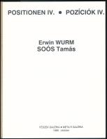 Erwin Wurm - Soós Tamás (Pozíciók IV.) Bp., 1989. Fészek Galéria, Meta R. Galéria. Kiállítási kataló...