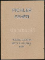 Pichler - Fehér (Pozíciók III.) Bp., 1989. Fészek Galéria, Meta R. Galéria. Kiállítási katalógus Kiadói papírkötésben