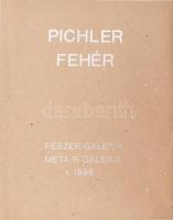 Pichler - Fehér (Pozíciók III.) Bp., 1989. Fészek Galéria, Meta R. Galéria. Kiállítási katalógus Kiadói papírkötésben