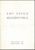 Amy Eshoo - Kelecsényi Csilla. Bp., 1992. Fészek Kiállítási katalógus 10 p