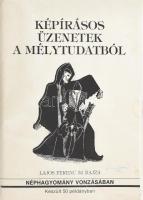 Lajos Ferenc Képírásos üzenetek a mélytudatból Bp., 1992. 32 T Készült 50 példányban. Aláírt mappában 20x30 cm