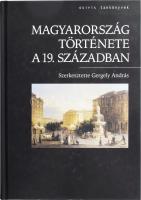 Magyarország története a 19. században. Szerk.: Gergely András. Bp., 2005, Osiris. Kiadói kartonált papírkötés, jó állapotban.