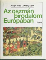 Hegyi Klára-Zimányi Vera: Az oszmán birodalom Európában. Bp., 1986., Corvina. Gazdag képanyaggal illusztrált. Kiadói egészvászon-kötés, kiadói papír védőborítóban.