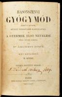 Argenti Döme: Hasonszenvi gyógymód kezdő h. orvosok, művelt nemorvosok használatára és a gyermek első nevelése föleg szülék számára. II. kötet. Pest, 1864, Grill Károly, (Landerer és Heckenast-ny.),VIII+535 p. Ötödik, bővített kiadás. Korabeli félbőr-kötésben, festett, mintás lapélekkel, kopott borítóval, (foxing) foltos lapokkal, benne jegyzetlappal, a címlapon névbejegyzéssel.