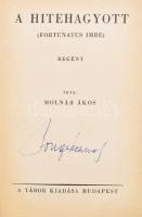 Molnár Ákos: A hitehagyott. (Fortunatus Imre). Bp., [1937], 315+(3) p. Első kiadás. Egészvászon-kötésben, kissé fakó borítóval, tulajdonosi névbejegyzésekkel. Történelmi regény Szerencsés Imréről, II. Lajos magyar király zsidó származású alkincstartójáról.