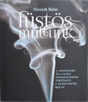 Hornyák Balázs: Füstös múltunk. A dohányzás és a hazai dohánygyártás története a kezdetektől 1945-ig. 2019, Magyar Kereskedelmi és Vendéglátóipari Múzeum. Kiadói papírkötés, jó állapotban.