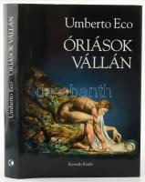 Umberto Eco: Óriások vállán. Bp., 2019, Kossuth. Kiadói kartonált papírkötés, kiadói papír védőborítóval.