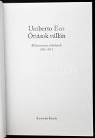 Umberto Eco: Óriások vállán. Bp., 2019, Kossuth. Kiadói kartonált papírkötés, kiadói papír védőborít...