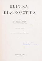 Dr. Mócsy János: Klinikai diagnosztika. Bp., 1944, szerzői kiadás (Stephaneum-ny.), 334 p. Fekete-fehér képekkel illusztrálva. Átkötött félvászon-kötésben, néhány kissé foltos lappal, tulajdonosi névbejegyzéssel, ceruzás aláhúzásokkal.