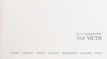 Kányádi Sándor: Vae victis. Stuttgart, 1993. AL ed. Vác, Nalors-Graphic. Szabados Árpád, Swierkiewic...