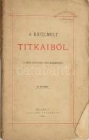 [Áldor Imre]: A közelmult titkaiból. (A muszka intervencziótól a Dunai konfoederáczióig.) II. füzet. Bp., 1879, Légrády, 2+158 p. Kiadói papírkötés, szakadozott, foltos borítóval, sérült gerinccel, kissé sérült kötéssel.