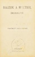 Vachott Sándorné: Rajzok a multból. Emlékiratok. II. kötet. Bp., [1887], Aigner Lajos, Rudnyánszky A.-ny., VI+342 p.. Korabeli aranyozott félbőr kötésben, sérült gerinccel