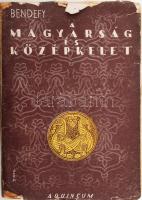 Bendefy László: A magyarság és középkelet. Bp., 1945, Aquincum. Kiadói papírkötés, viseltes állapotban.