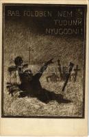 Rab földben nem tudunk nyugodni! Kiadja "A Szózat" Magyarország Területi Épségének Védelmi Ligája / "We cannot repose in peace in the land of bondage!" Hungarian irredenta propaganda s: Juszkó Béla (Rb)