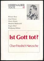 Böhme, Wolfgang et al.: Ist Gott tot? Über Friedrich Nietzsche. Herrenalber Texte 41. Karslruhe, 1982, szerzői kiadás. Német nyelven. Kiadói papírkötés, a borítón kis folttal, gyűrődésekkel.