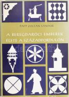 Papp Zoltán Sándor: A beregdaróci emberek élete a századfordulón. Bp., 1975, Natura. Kiadói egészvászon-kötés, sérült kiadói papír védőborítóban, volt könyvtári példány.