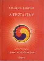 Urgyen, Kandro: A tiszta fény. A tibeti jóga és meditáció kézikönyve. Bp., 2011, Oddijána. Kiadói papírkötés.