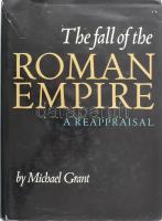 Grant, Michael: The Fall of the Roman Empire. A Reappraisal. Radnor, PA, 1976, The Annenberg School Press. Fekete-fehér és színes képekkel illusztrálva. Angol nyelven. Kiadói egészvászon-kötés, sérült kiadói papír védőborítóban.