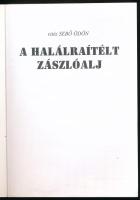 vitéz Sebő Ödön: A halálraítélt zászlóalj. Szerk.: Sebő Ferenc. H.n., 2003, k.n. Fekete-fehér képekk...