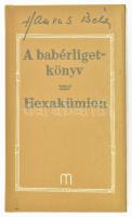 Hamvas Béla: A babérligetkönyv. Esszék (1934-1945). Hexakümion - Nagy illúziók alkonyán - (1937). Hamvas Béla Művei 5. Debrecen, 2015, Medio. Negyedik, javított kiadás. Kiadói egészvászon-kötés, műanyag védőborítóval.