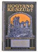 Hogyan készül? A modern technika és az ipari munka vívmányai. Szerk.: Apor Dezső és Nagy Béla. Bp., 1913, Athenaeum, VII+(1)+280 p. Első kiadás. Gazdag fekete-fehér képanyaggal illusztrálva. Kiadói aranyozott, festett, illusztrált egészvászon-kötés, a borítón némi kopással, kissé foltos.