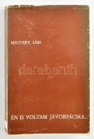 Megyery Sári: Én is voltam jávorfácska... Életregény. (DEDIKÁLT). Párizs, 1975, szerzői kiadás. Kiad...