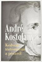 André Kostolany: Kedvenc történeteim a pénzről. Hasznos ötletek befektetőknek és spekulánsoknak Bp., 2022, Alinea. Kiadói papírkötés.