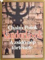 Chaim Potok: Vándorlások (A zsidó nép története). Bp., 1994, Kulturtrade. Kiadói kartonált papírkötés, kiadói kissé sérült papír védőborítóval, tartalomjegyzék lapján egy apró folttal.