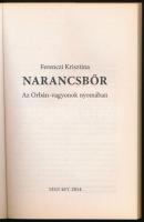 Ferenczi Krisztina: Narancsbőr. Az Orbán-vagyonok nyomában. H.n., 2014, Tény Kft. Kiadói papírkötés