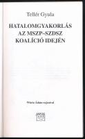 Tellér Gyula: Hatalomgyakorlás az MSZP-SZDSZ koalíció idején. Würtz Ádám rajzaival. (Szentendre, 199...