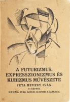 Hevesy Iván: A futurizmus, expresszionizmus és kubizmus művészete. Gyoma, 1922, Kner Izidor. Kiadói kartonált kötés, képekkel illusztrált, gerinc kissé szakadt, lapok foltosak, kopottas állapotban.