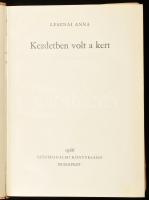 Lesznai Anna: Kezdetben volt a kert. I.-II. kötet. Bp., 1966, Szépirodalmi. Első kiadás. Kiadói egés...