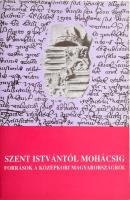 Blazovich-Kristó-Makk: Szent Istvántól Mohácsig. Források a középkori Magyarországról. Szegedi Középkortörténeti Könyvtár 6. Szeged, 1994. Kiadói papírkötés, jó állapotban.