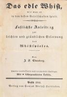 Ebersberg, Josef Sigmund: Das edle Whist, wie man es in den besten Gesellschaften spielt. Pesth, 1841, Verlag von Conrad Adolph Hartleben. Egészvászon kötés, kopottas állapotban.