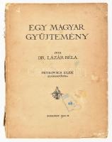 Lázár Béla: Egy magyar gyűjtemény. Petrovics Elek előszavával. Bp., 1922., Légrády. Rendkívül gazdag fekete-fehér képanyaggal illusztrált. Kiadói papírkötés, kopott, foltos, sérült borítóval, sérült, hiányos gerinccel, sérült, szétvált kötéssel.