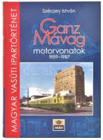 Szécsey István: Ganz MÁVAG motorvonatok. 1959-1987. Bp.,2010, MÁV. Kiadói kartonált papírkötés. DEDIKÁLT példány