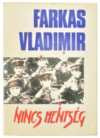 Farkas Vladimir: Nincs mentség. Az ÁVH alezredese voltam. Bp., 1990. Kiadói papírkötés,