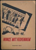 Fedor Ágnes - Radó Zsuzsa: Nincs mit felvennem. Az öltözködés illemtana. Bp.,[1947],Magyar Téka, 76 p. +3 t. Gazdag fekete-fehér szövegközti képanyaggal illusztrált. 3 részes "Keres meg önmagadat!" öltöztetős táblával. Szövegközti illusztrációkkal. Kiadói papírkötés, szakadt, sérült borítóval.