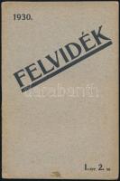 1930 Felvidék. I. évf. 2. szám. Felelős szerk.: Gulácsy J. László, Szerk.: Komlóssy István. Főmunkatárs és h. szerk.: Kavits Andor. Bp., Pannonia-ny., 25-48 p. Kiadói papírkötés, az első borító kissé foltos, a hátsó borító foltos, a gerincen kis szakadással.