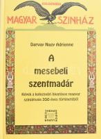 Darvay Nagy Adrienne: A mesebeli szentmadár. Képek a kolozsvári hivatásos magyar színjátszás 200 éves történetéből. Kolozsvár, 1992, Héttorony Könyvkiadó - Kolozsvári Állam Magyar Színház. Fekete-fehér képekkel illusztrálva. Kiadói kartonált papírkötés.